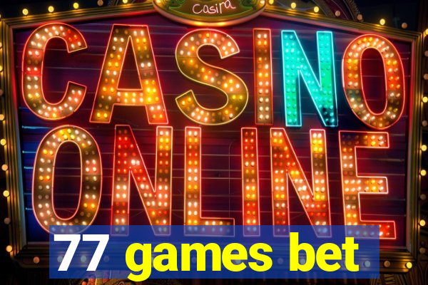 77 games bet